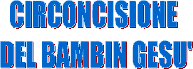 CIRCONCISIONE   DEL BAMBIN GESU'