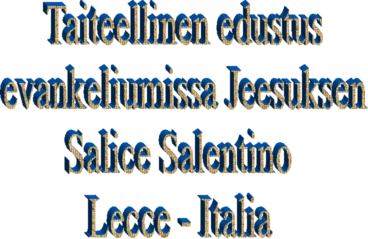 Taiteellinen edustus   evankeliumissa Jeesuksen   Salice Salentino   Lecce - Italia   